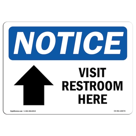 Signmission Safety Sign, OSHA Notice, 7" Height, Visit Restroom Here (Up Arrow) Sign With Symbol, Landscape OS-NS-D-710-L-18878